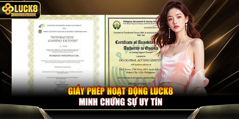 Giấy phép hoạt động Luck8 minh chứng sự uy tín