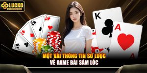 Một vài thông tin sơ lược về game bài Sâm Lốc